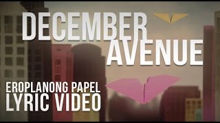 December Avenue  Eroplanong Papel Lyric Video Official [upl. by Hadeis]