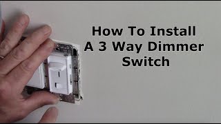 How To Install A 3 Way Dimmer Switch [upl. by Harriott]