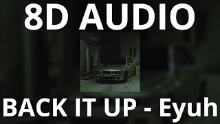 BACK IT UP  Eyuh TIKTOK REMIX  8D AUDIO [upl. by Devland]