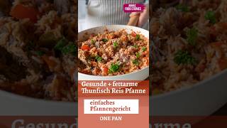 Gesunde Rezepte  Pikante und fettarme Thunfisch Pfanne mit Reis  ONE POT [upl. by Dazraf580]