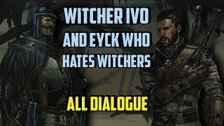 Witcher Ivo and Eyck Who Hates Witchers All Dialogue  Thronebreaker  A Professional [upl. by Omocaig]