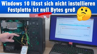 Windows 10 lässt sich nicht installieren 🤔 Festplatte oder SSD ist null Bytes groß ❓ [upl. by Virgilia]