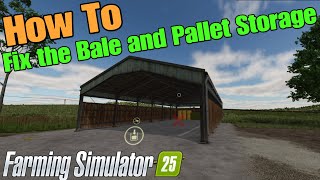 How To Fix the Bale and Pallet Storage on FS25 [upl. by Yeoz350]