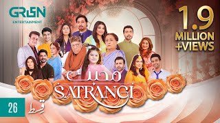 Mohabbat Satrangi Episode 26  Presented By Sensodyne Ensure Dettol Olpers amp Zong  Eng CC [upl. by Tristan]