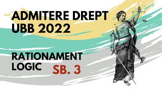 2022 Admitere Facultatea de Drept UBB rationament logic subiectul 3 [upl. by Nimsay667]