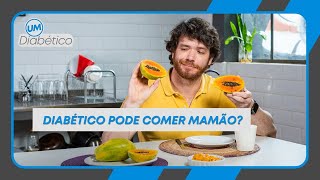 DIABÉTICO PODE COMER MAMÃO  Tom Bueno [upl. by Nyrhtak]