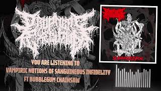 Prophetic ExecutionVampiric Notions Of Sanguineous Infidelity FT BUBBLEGUM CHAINSAW [upl. by Meuse]