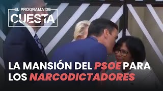 La mansión del PSOE para los narcodictadores [upl. by Alul]