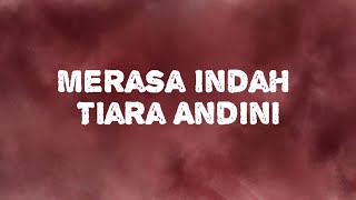 Tiara Andini  Merasa Indah Lirik [upl. by Cristina537]