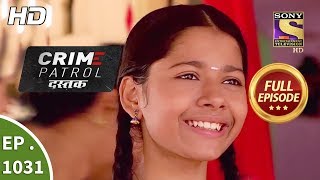 Crime Patrol Dastak  Ep 1031  Full Episode  1st May 2019 [upl. by Erastatus]