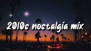 2010s nostalgia mix throwback playlist [upl. by Mcgee861]