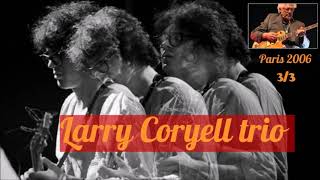 Larry Coryell Trio Paris 2006 p3 [upl. by Jeniece]