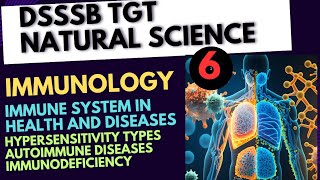 Immunology Lecture 6 for DSSSB TGT NATURAL SCIENCE 2024immunology [upl. by Kasey]