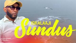 ISKILAAJI  SUNDUS  OFFICIAL MUSIC 2023 [upl. by Itsrik]