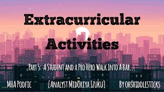 Extracurricular Activities PART 5 MHA PODFIC analyst midoriya izuku [upl. by Prince]