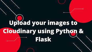 Python Flask Tutorial 26 🖼️🚀 Cloudinary Image Upload with Python amp Flask 🐍🌐 [upl. by Neersin]