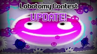 Lobotomy Contest Update [upl. by Armalda103]