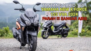 TANTANG VARIO 160 YAMAHA NEW XFORCE 155 VVA 2024  EDIAN PARAH [upl. by Notnelc]