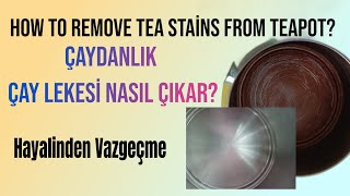 ÇAYDANLIKTAN ÇAY LEKESİ NASIL ÇIKAR HOW TO REMOVE TEA STAİNS FROM TEAPOT [upl. by Tung]