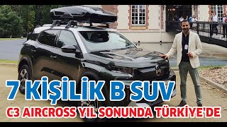 CITROEN C3 AIRCROSS YENİLENDİ  ELEKTRİKLENDİ VE 7 KİŞİLİK OLDU [upl. by Matheson]