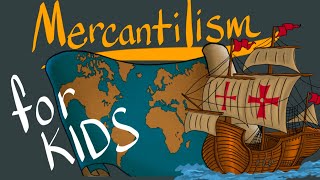 Mercantilism  Definition for Kids [upl. by Medora516]