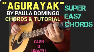 AGURAYAK  GUITAR CHORDS AGURAYAK PAULAFOMINGO GLENDUNWELL [upl. by Carlock]