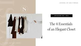 404 The 4 Essentials of an Elegant Closet [upl. by Sucramd]