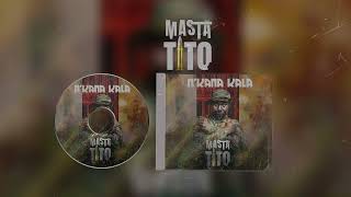 Masta Tito  1 de abril álbum  Nkana Kala 2024 [upl. by Cutcheon592]