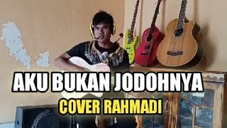 AKU BUKAN JODOHNYA  TRI SUAKA • COVER RAHMADI [upl. by Guarino]