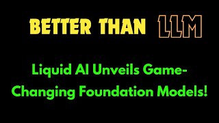 Liquid Foundation Models better Than LLMs  Breakthrough AI Foundation Models [upl. by Irrok184]