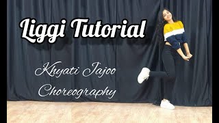 Liggi Tutorial  Khyati Jajoo Choreography [upl. by Ayiram]