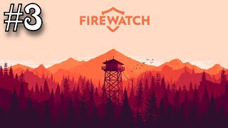 Firewatch Playthrough  Episode 3 Finale [upl. by Ignaz]