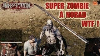 Infestation  Survivor Stories  SUPER ZOMBIE à Norad  WTF [upl. by Ettennat850]