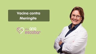 Vacina contra Meningite  Dra Ana Escobar [upl. by Tocs]