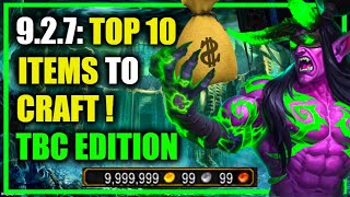 927 Top 10 BEST ITEMS to CRAFT  MAKE MILLIONS TBC Edition WoW Shadowlands Goldmaking [upl. by Atiuqcaj]