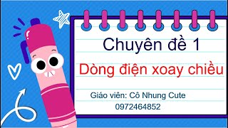 Demo Chuyên đề 12  Bài 1 Các đặc trưng của dòng điện xoay chiều [upl. by Holcman199]