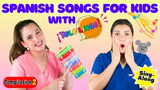 Spanish Songs amp Nursery Rhymes for Kids  Compilation 2  Recopilación de Canciones Infantiles [upl. by Sert]