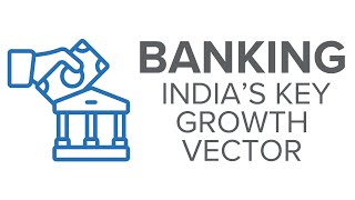 Indian Banking A Key Growth Vector [upl. by Aisatna472]