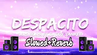 Despacito SlowedReverb Song  Luis Fonsi FtDaddy Yankee  despacito slowedandreverb [upl. by Sakovich]