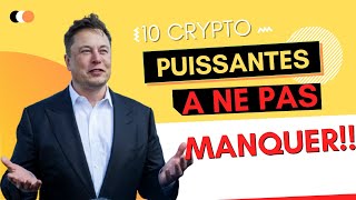 Les 10 Crypto les plus puissantes du marché sur lesquelles il faut ABSOLUMENT se positionner [upl. by Arnon]