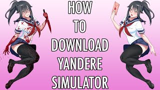 How to Download Yandere Simulator [upl. by Ahterod266]