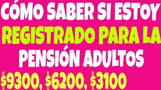 CÓMO SABER SI ESTOY REGISTRADO PARA LA PENSIÓN DEL BIENESTAR ADULTO MAYOR 65666768 Y MÁS [upl. by Leund]