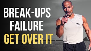 How To Get Over Break Ups And Failure  David Goggins  Fillip [upl. by Natiha702]