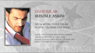 UĞUR IŞILAK  DİZGİNLE AŞKINI [upl. by Sille691]