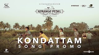 Kondattam  Song Promo  Kurangu Pedal  Sivakarthikeyan  Ghibran Vaibodha  Kamalakannan [upl. by Akla19]