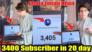 3400 subscriber in 20 Day  Chota Imran Khan Official YouTube Channel [upl. by Hevak]