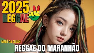 🌴 MELÔ DA CRUSH REGGAE DO MARANHÃO 2025  REGGAE INTERNACIONAL REMIX [upl. by Ahseined356]