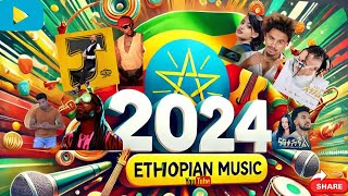 Latest Ethiopian Music 2024 ምርጥ አዳዲስ 2024 ሙዚቃዎች ስብስብ [upl. by Thomasa]