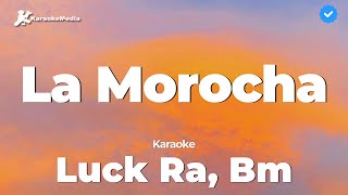 Luck Ra Bm  La morocha Karaoke [upl. by Temhem]