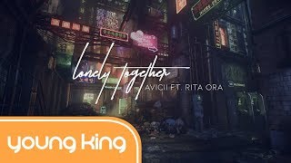 LyricsVietsub Lonely Together  Avicii ft Rita Ora [upl. by Hsirehc974]